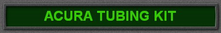 ACURA TUBING KIT