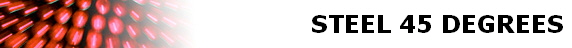 STEEL 45 DEGREES