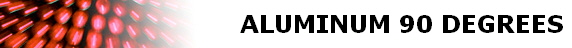 ALUMINUM 90 DEGREES