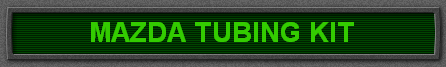 MAZDA TUBING KIT