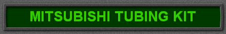 MITSUBISHI TUBING KIT