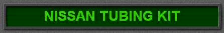 NISSAN TUBING KIT