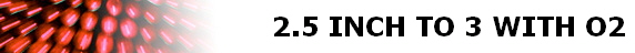 2.5 INCH TO 3 WITH O2