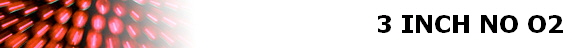 3 INCH NO O2