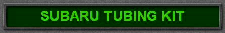 SUBARU TUBING KIT